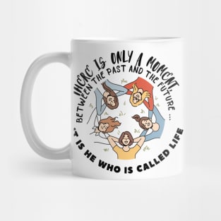 Lightheartedness Life is a moment Mug